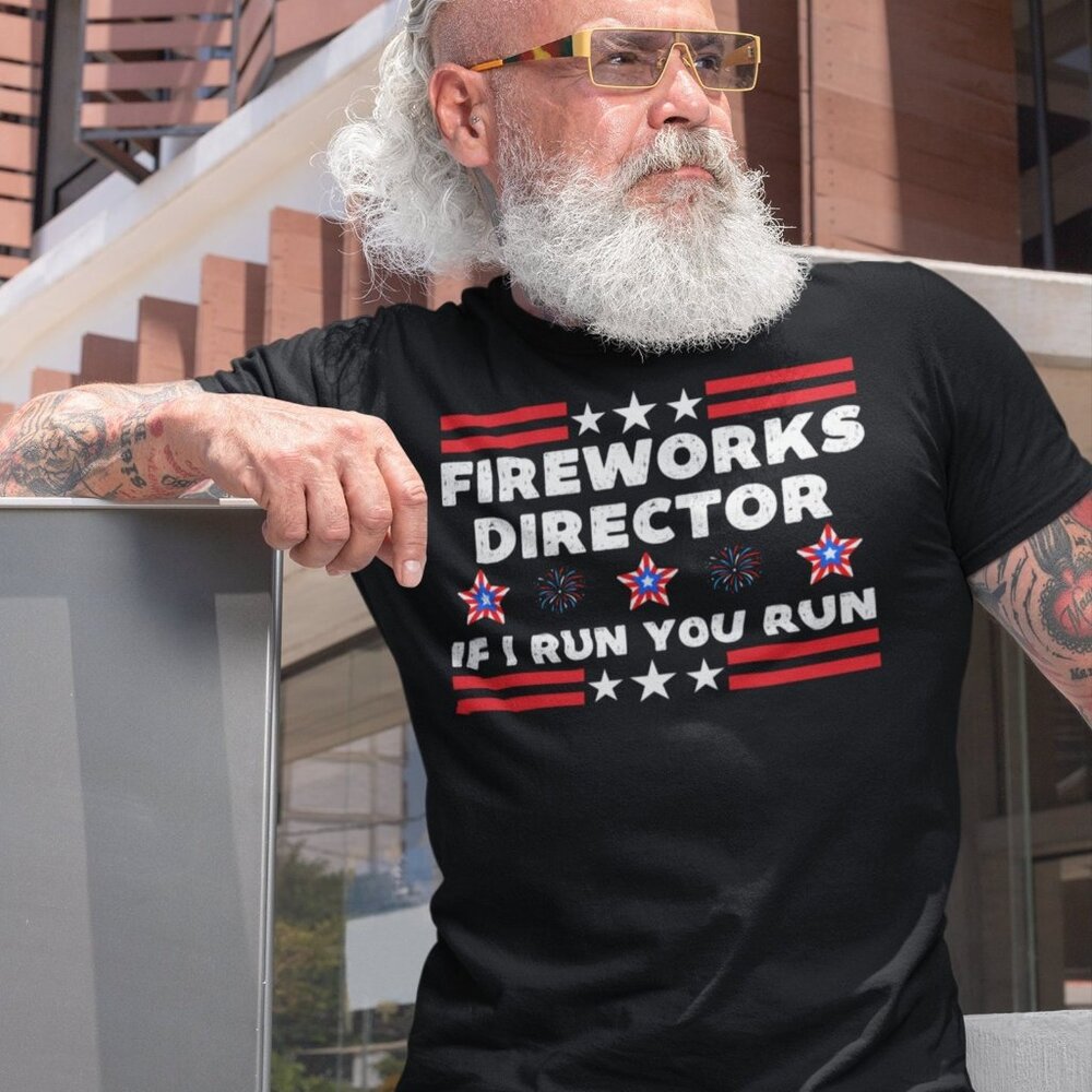 Fireworks Director If I Run You Run 4th Of July Shirt